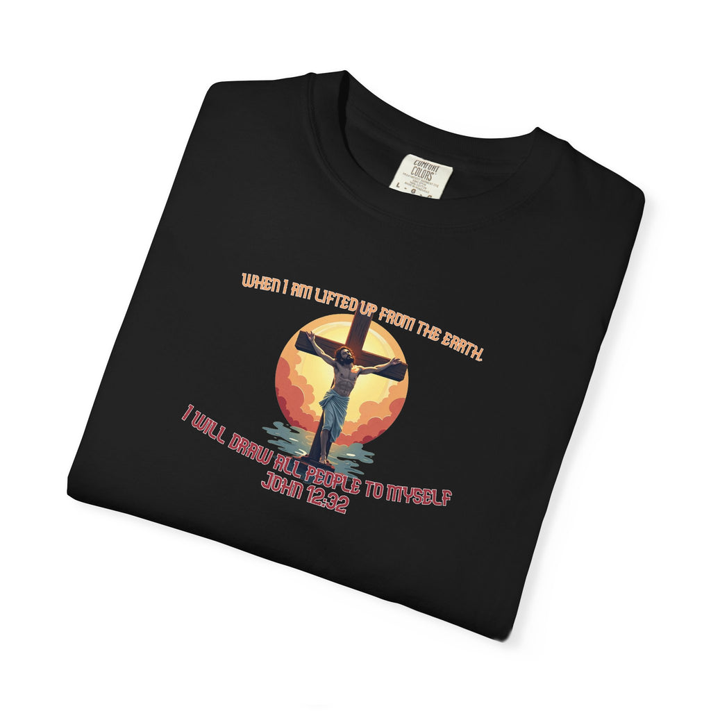 John 12:32 - Unisex Garment-Dyed T-shirt