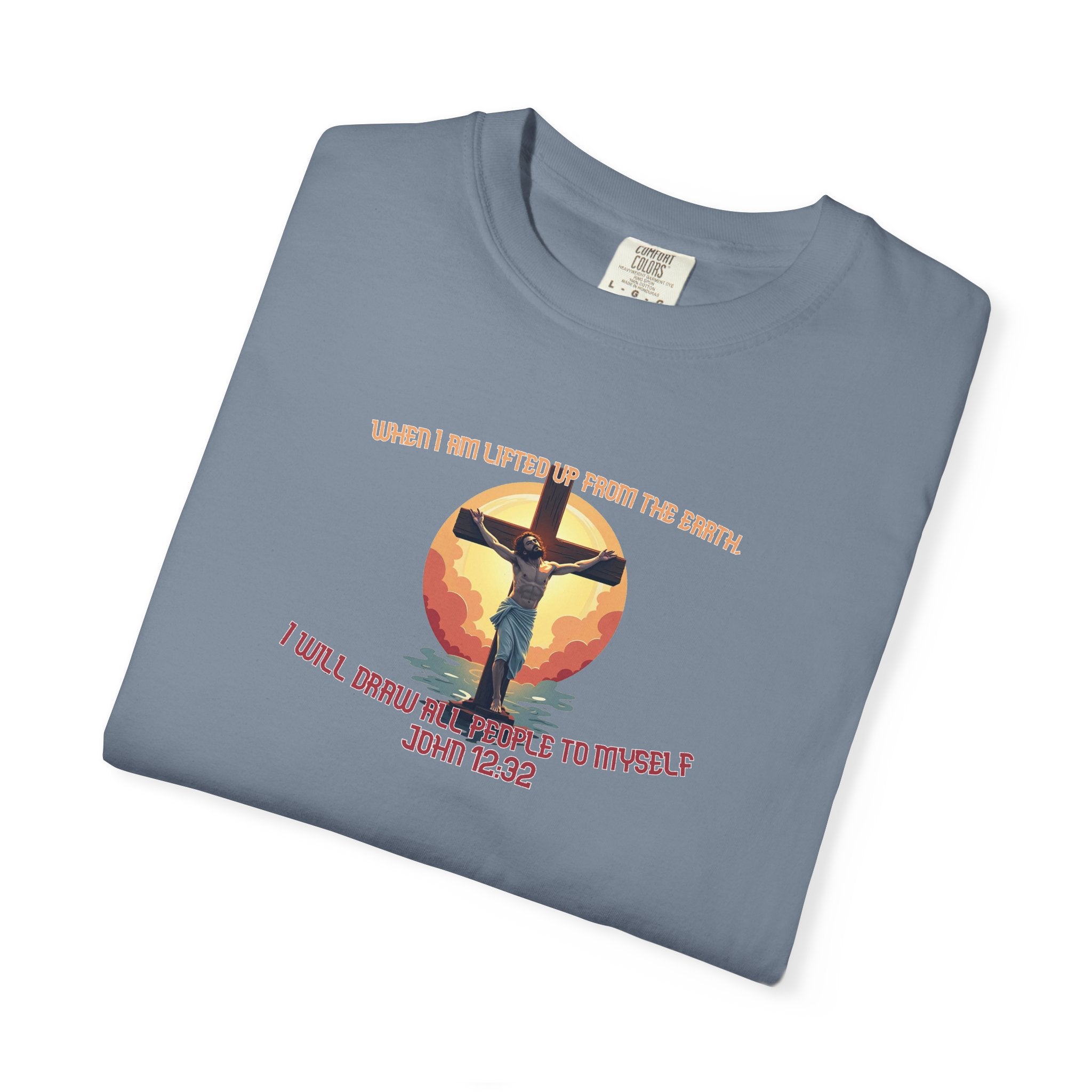 John 12:32 - Unisex Garment-Dyed T-shirt