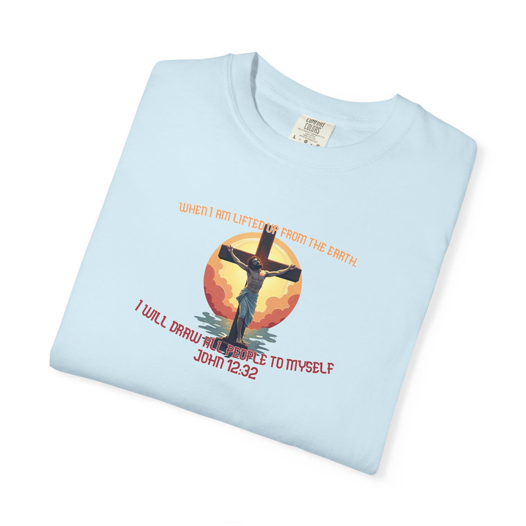 John 12:32 - Unisex Garment-Dyed T-shirt