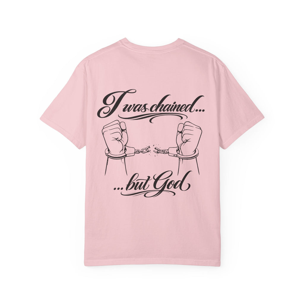 I was chained ...but God