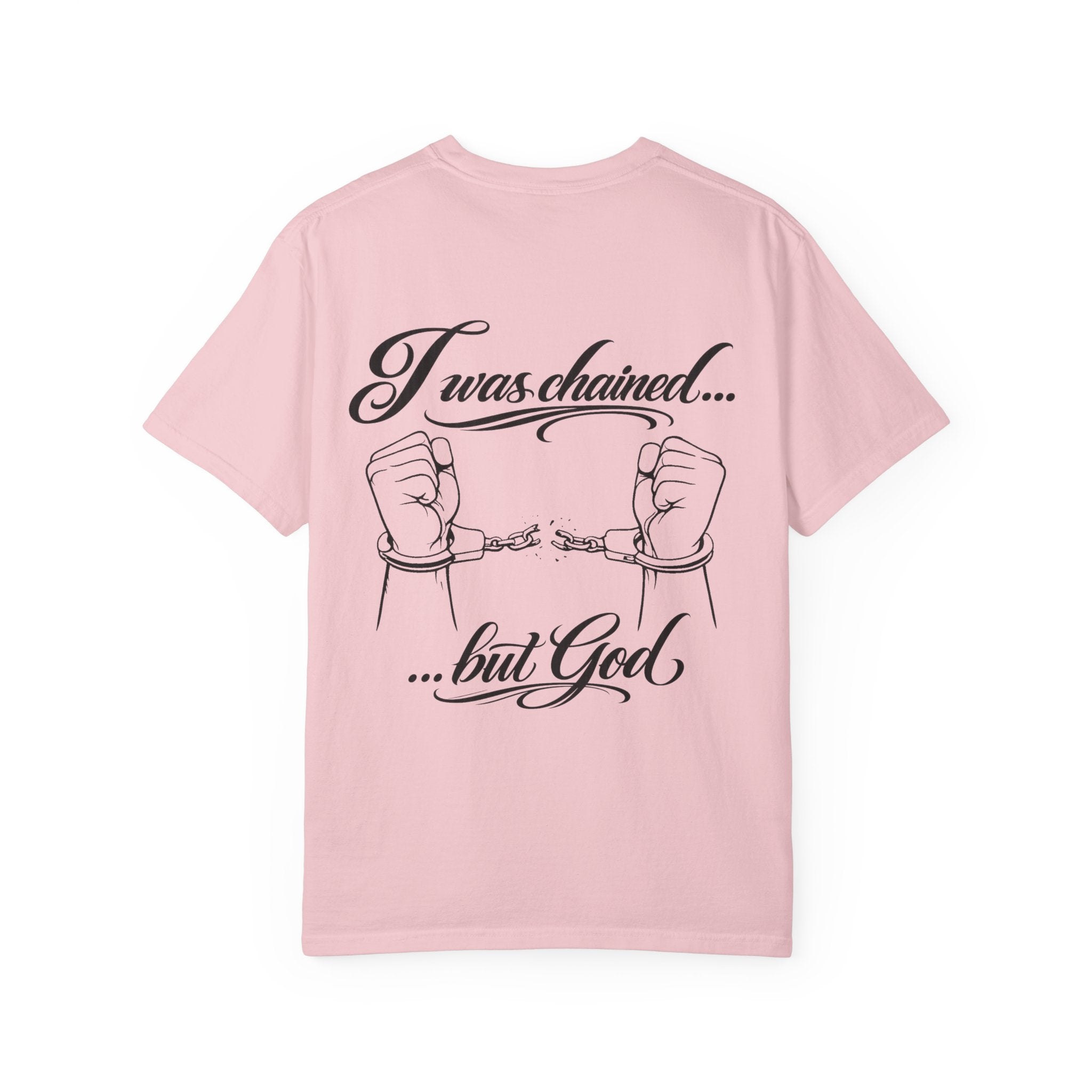 I was chained ...but God