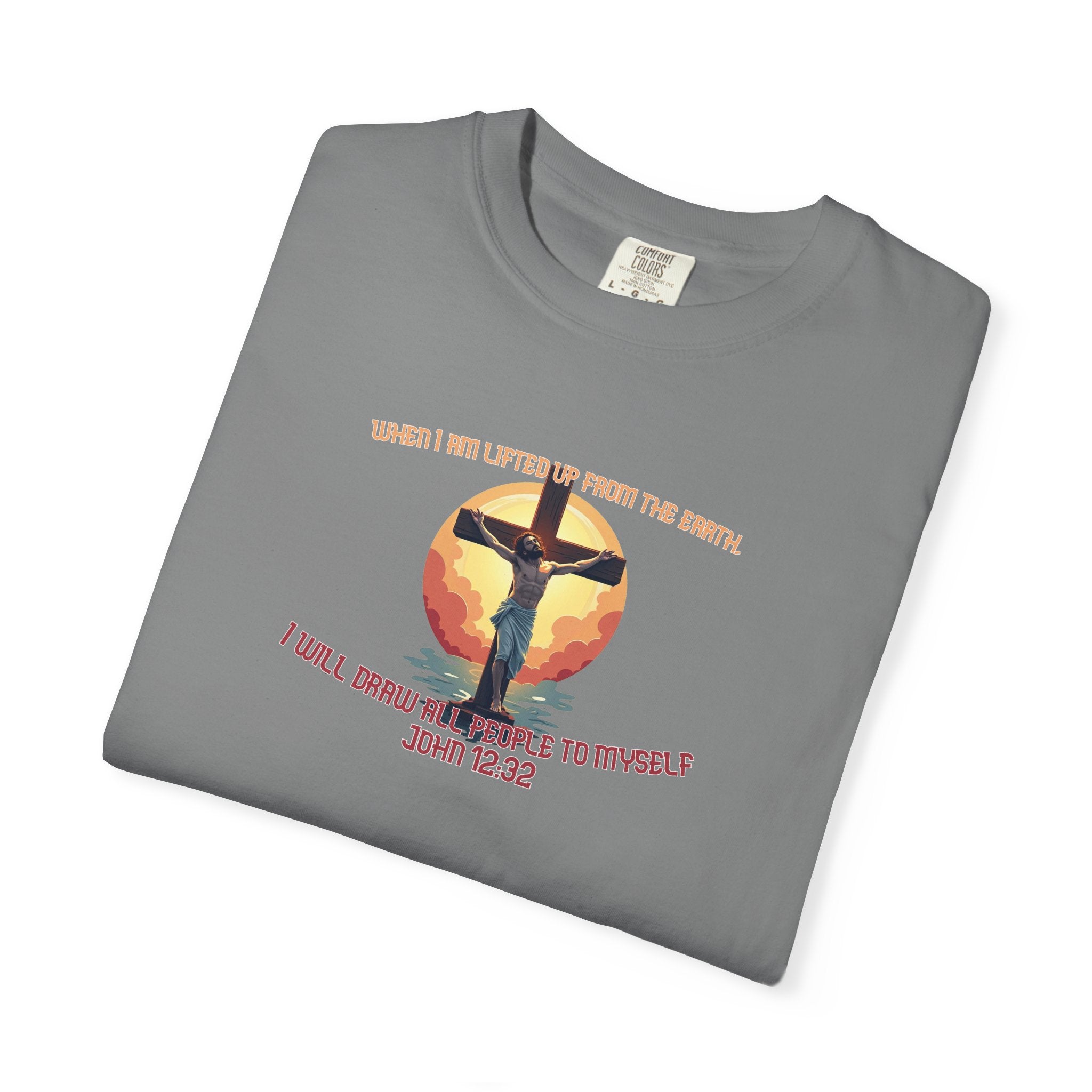 John 12:32 - Unisex Garment-Dyed T-shirt