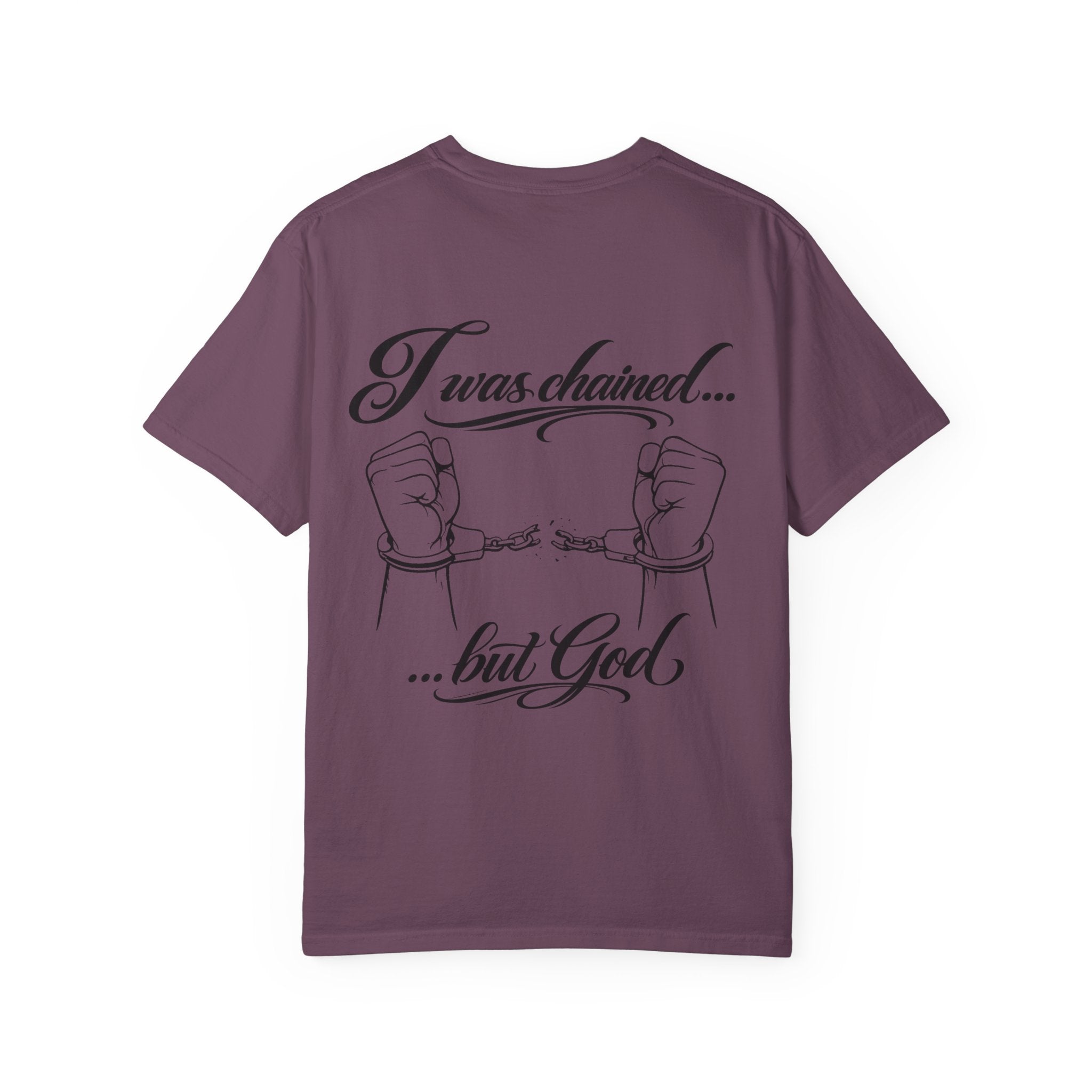 I was chained ...but God