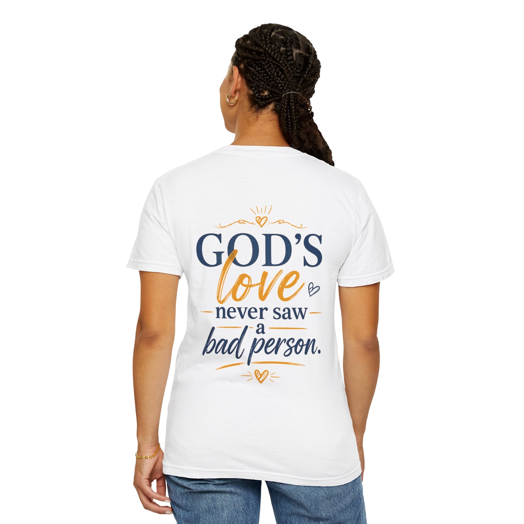 God's Love Never Saw a Bad Person