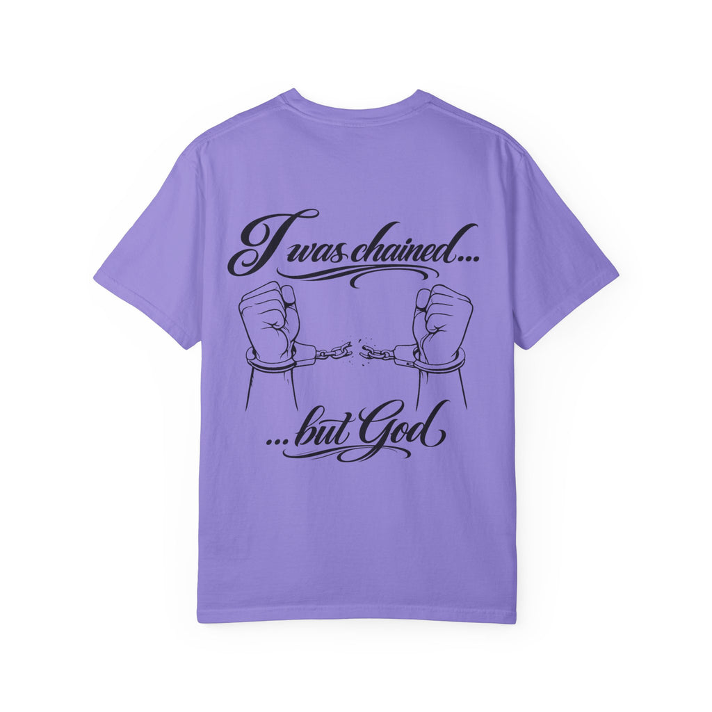 I was chained ...but God