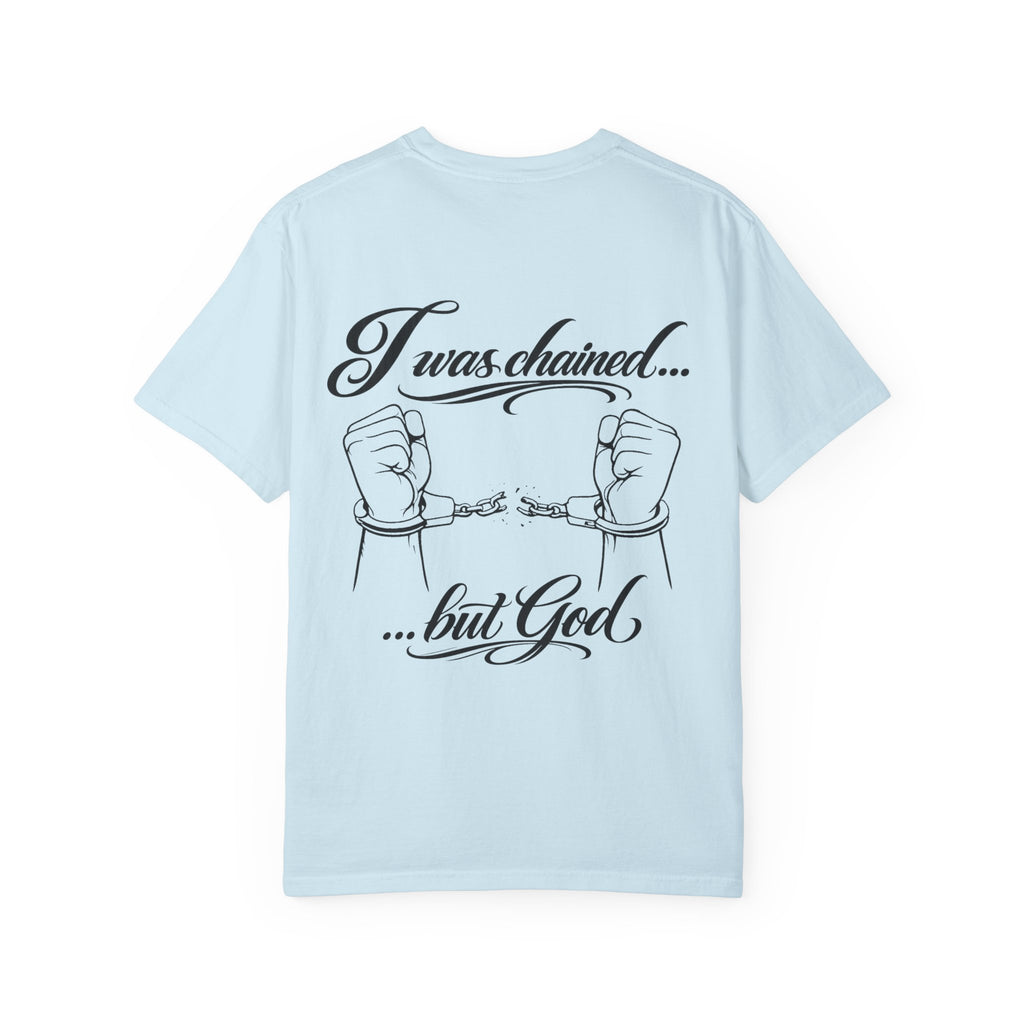 I was chained ...but God