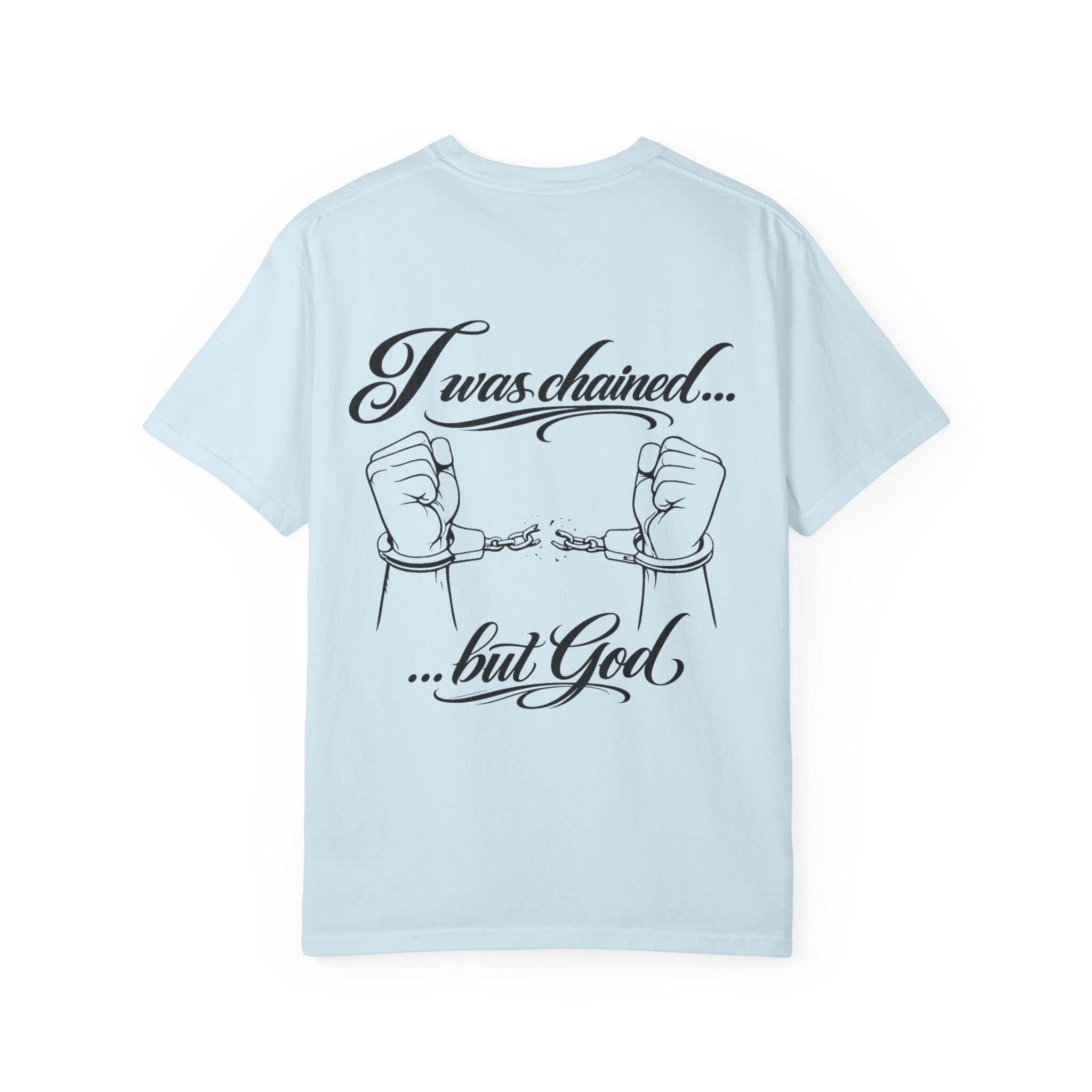 I was chained ...but God