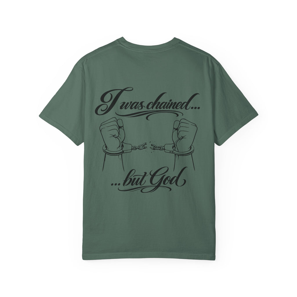 I was chained ...but God