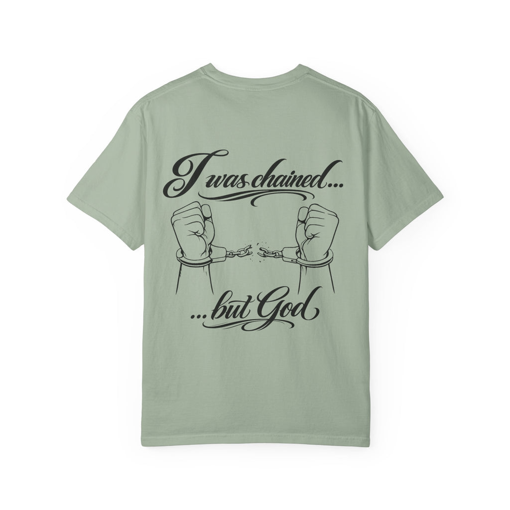 I was chained ...but God