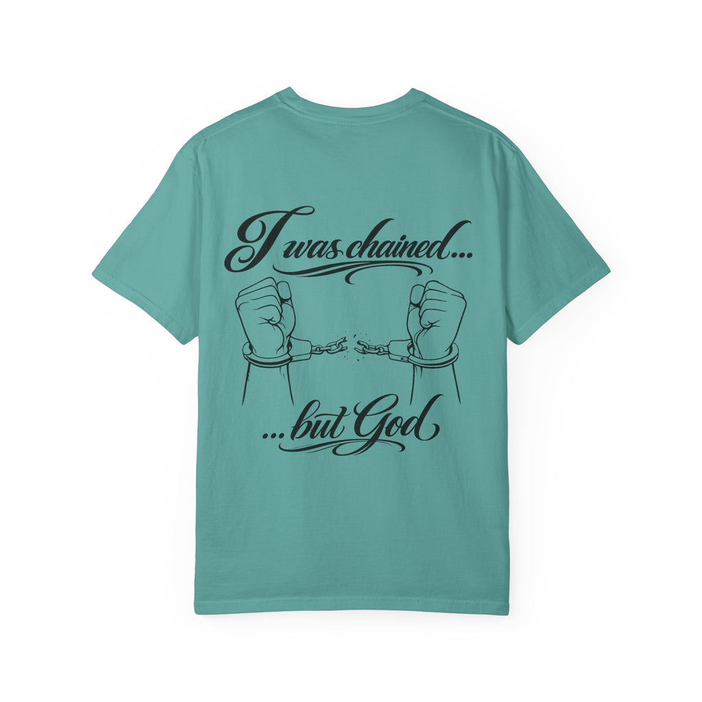I was chained ...but God