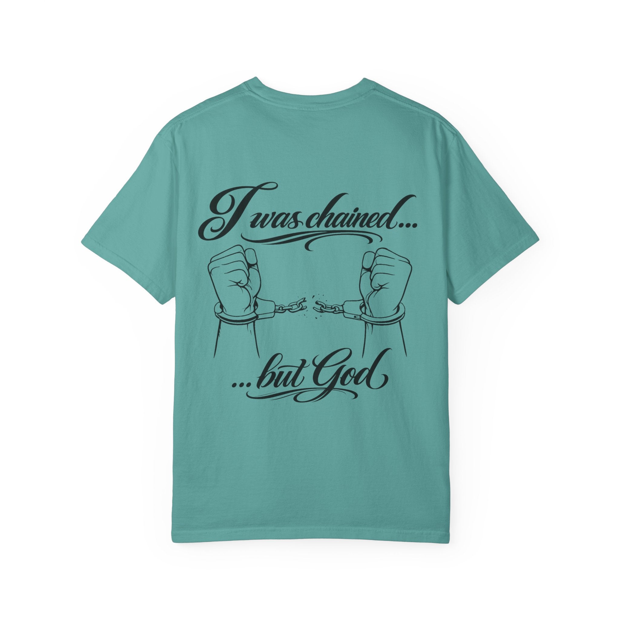 I was chained ...but God