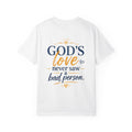 God's Love Never Saw a Bad Person