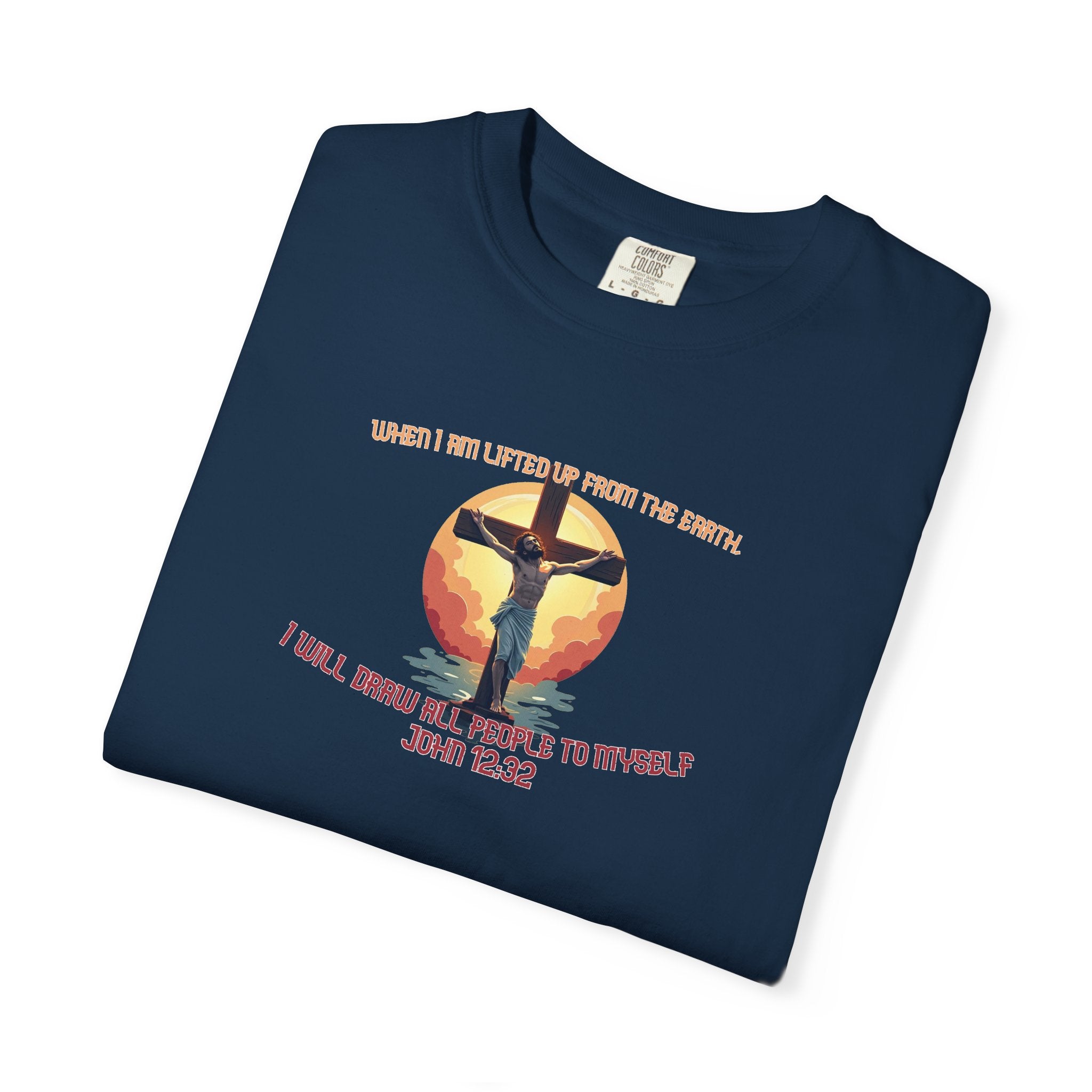 John 12:32 - Unisex Garment-Dyed T-shirt