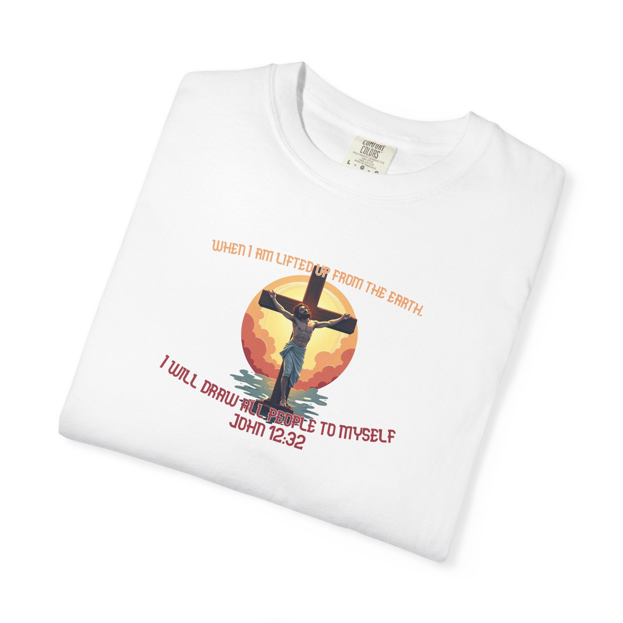 John 12:32 - Unisex Garment-Dyed T-shirt