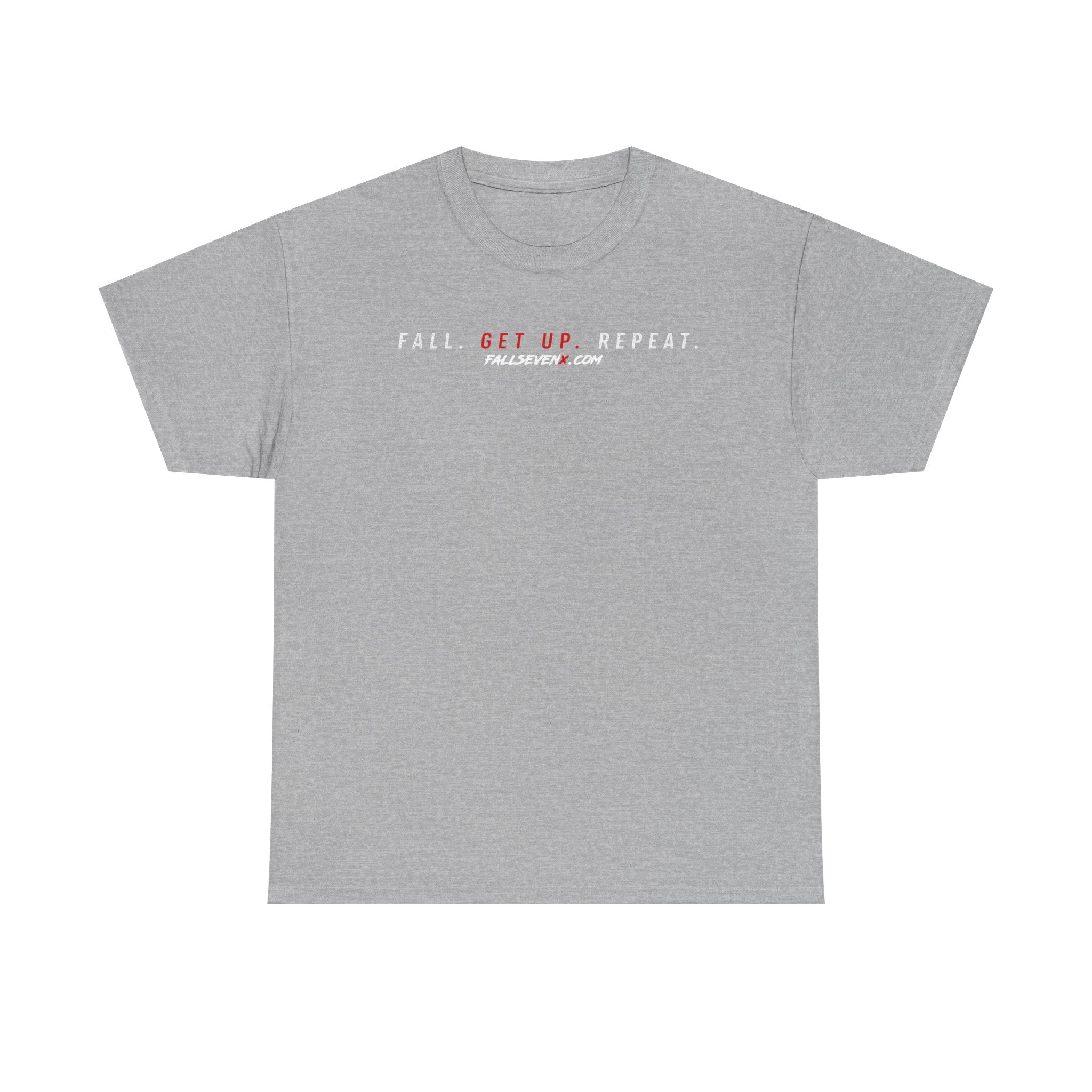 Fall. Get Up. Repeat. - T-Shirt