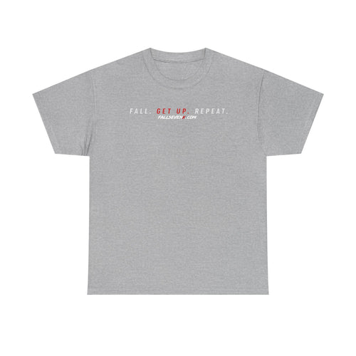 Fall. Get Up. Repeat. - T-Shirt