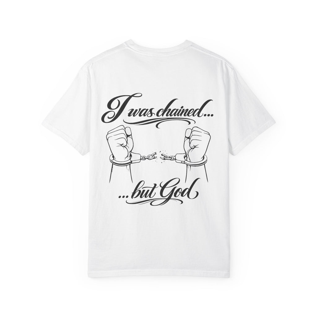 I was chained ...but God